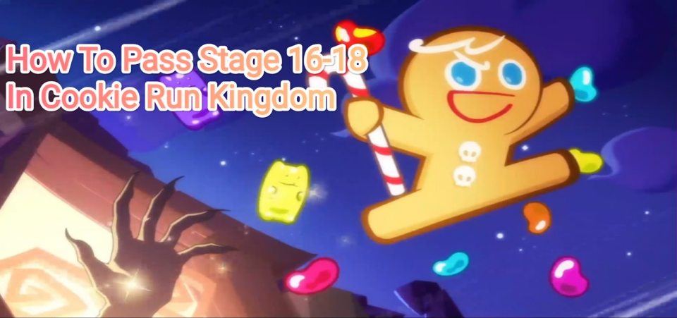 Как пройти этапы 16-18 в игре Cookie Run Kingdom