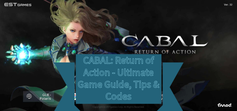 CABAL: Return of Action – Полное руководство по игре, советы и коды